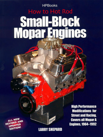 Hot Rod Small Block Mopar Engines HP1405 by Larry Shepard