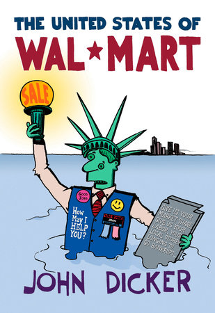 The United States of Wal-Mart by John Dicker