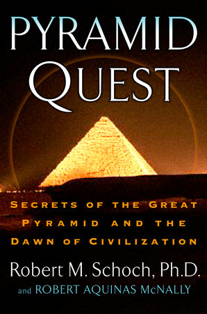 Pyramid Quest by Robert M. Schoch and Robert Aquinas McNally