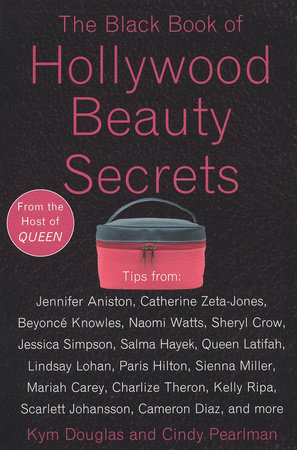 The Black Book of Hollywood Beauty Secrets by Kym Douglas and Cindy Pearlman