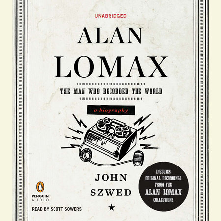 Alan Lomax by John Szwed