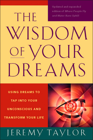 The Wisdom of Your Dreams by Jeremy Taylor