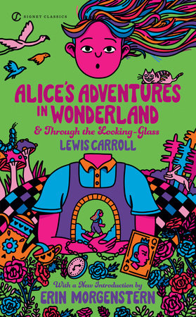 Alice's Adventures in Wonderland and Through the Looking-Glass by Lewis Carroll