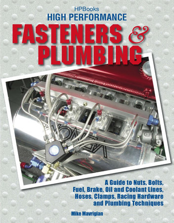 High Performance Fasteners and Plumbing by Mike Mavrigian