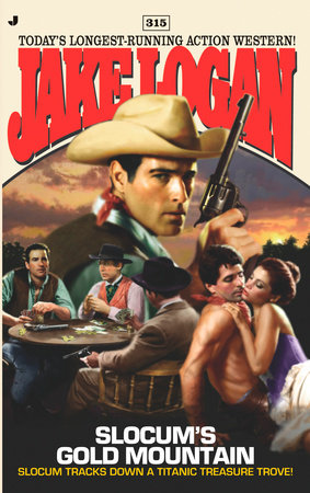 Slocum 315: Slocum's Gold Mountain by Jake Logan