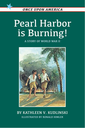 Pearl Harbor Is Burning! by Kathleen V. Kudlinski