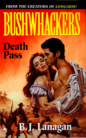 Bushwhackers 08: Death Pass by B. J. Lanagan