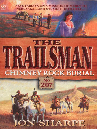 Trailsman 207: Chimney Rock Burial by Jon Sharpe