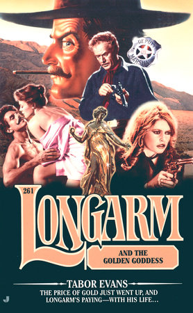 Longarm 261: Longarm and the Golden Goddess by Tabor Evans