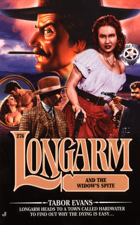 Longarm #276: Longarm and the Widow's Spite by Tabor Evans