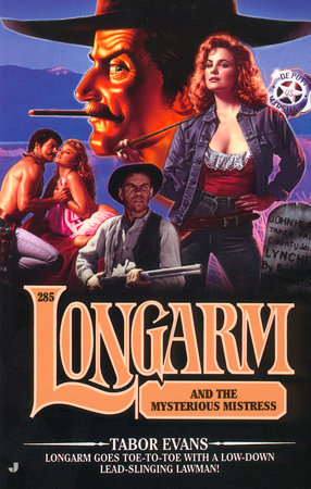 Longarm #285: Longarm and the Mysterious Mistress by Tabor Evans
