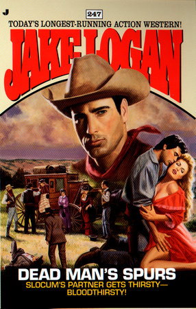 Slocum 247: Dead Man's Spurs by Jake Logan