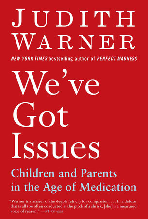 We've Got Issues by Judith Warner