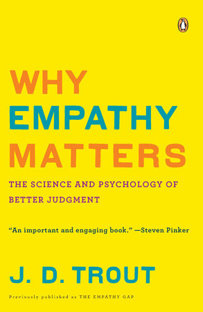 Why Empathy Matters by J. D. Trout
