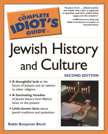 The Complete Idiot's Guide to Jewish History and Culture by Rabbi Benjamin Blech