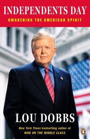Independents Day by Lou Dobbs