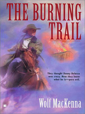 The Burning Trail by Wolf MacKenna
