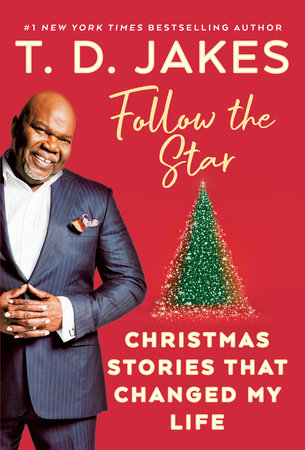 Follow the Star by T. D. Jakes