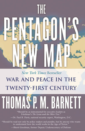 The Pentagon's New Map by Thomas P.M. Barnett