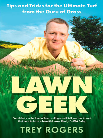 Lawn Geek by Trey Rogers