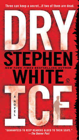 Dry Ice by Stephen White