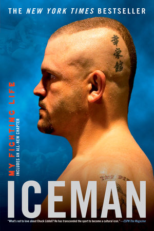 Iceman by Chuck Liddell and Chad Millman