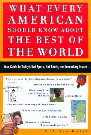 What Every American Should Know About the Rest of the World by Melissa Rossi
