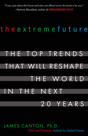 The Extreme Future by James Canton