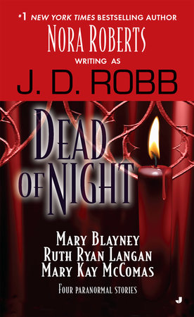 Dead of Night by J. D. Robb, Mary Blayney, Ruth Ryan Langan and Mary Kay McComas