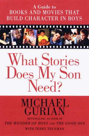 What Stories Does My Son Need? by Michael Gurian