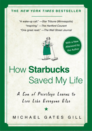 How Starbucks Saved My Life by Michael Gates Gill