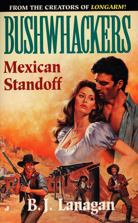 Bushwhackers 05: Mexican Standoff by B. J. Lanagan