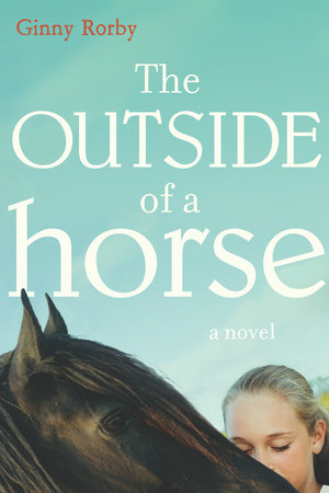 The Outside of a Horse by Ginny Rorby