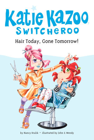 Hair Today, Gone Tomorrow! #34 by Nancy Krulik; Illustrated by John and Wendy