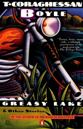 Greasy Lake and Other Stories by T.C. Boyle
