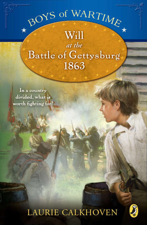 Boys of Wartime: Will at the Battle of Gettysburg by Laurie Calkhoven