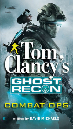 Tom Clancy's Ghost Recon: Combat Ops by David Michaels