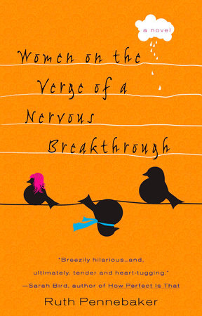Women on the Verge of a Nervous Breakthrough by Ruth Pennebaker
