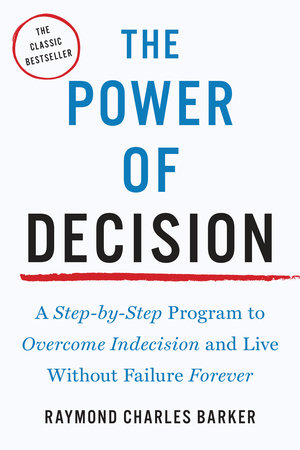 The Power of Decision by Raymond Charles Barker