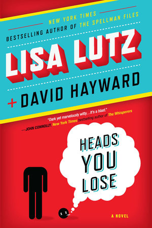 Heads You Lose by Lisa Lutz and David Hayward