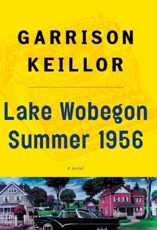 Lake Wobegon Summer 1956 by Garrison Keillor