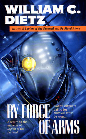 By Force of Arms by William C. Dietz
