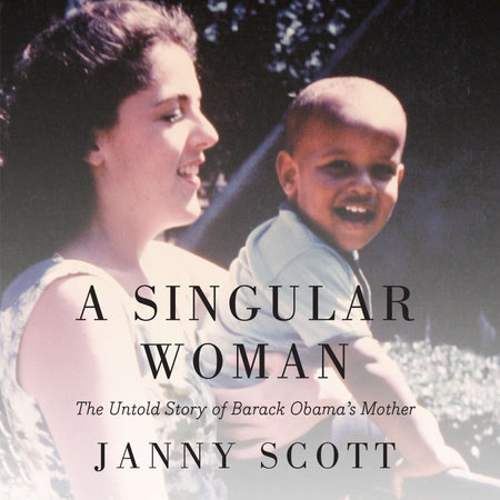 A Singular Woman by Janny Scott