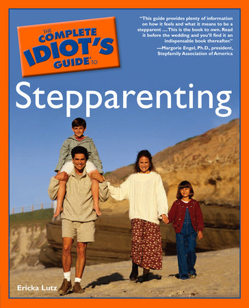 The Complete Idiot's Guide to Stepparenting by Erika Lutz