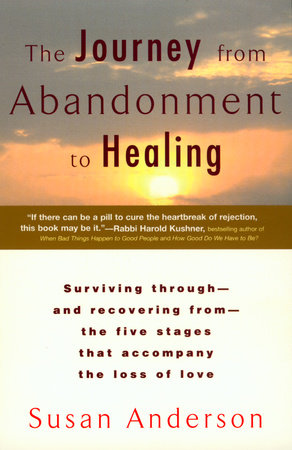 The Journey from Abandonment to Healing by Susan Anderson