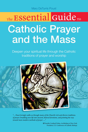 The Essential Guide to Catholic Prayer and the Mass by Mary DeTurris Poust