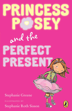 Princess Posey and the Perfect Present by Stephanie Greene