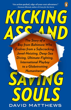 Kicking Ass and Saving Souls by David Matthews