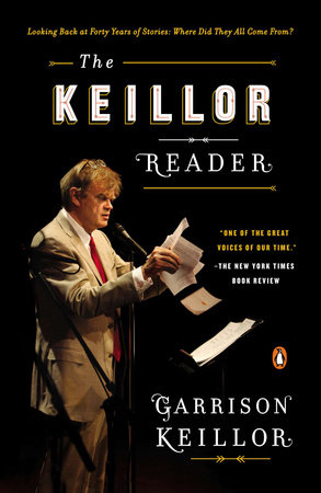 The Keillor Reader by Garrison Keillor