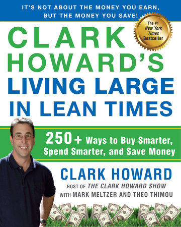 Clark Howard's Living Large in Lean Times by Clark Howard, Mark Meltzer and Theo Thimou
